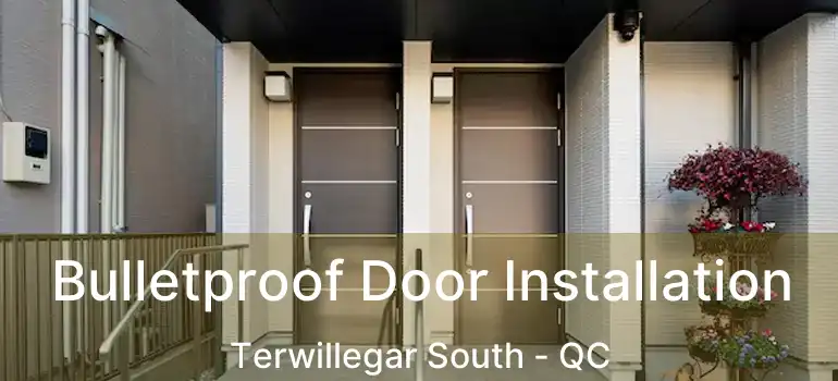  Bulletproof Door Installation Terwillegar South - QC