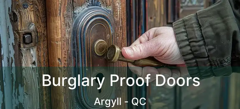  Burglary Proof Doors Argyll - QC