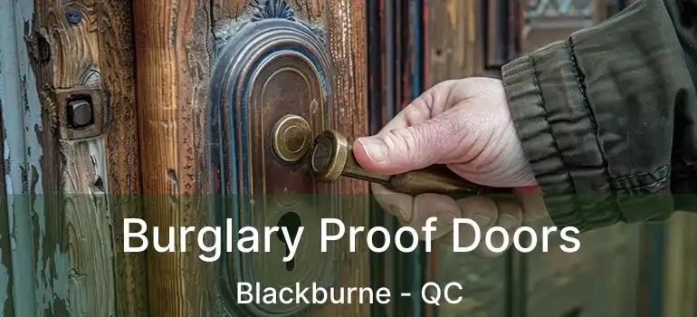  Burglary Proof Doors Blackburne - QC
