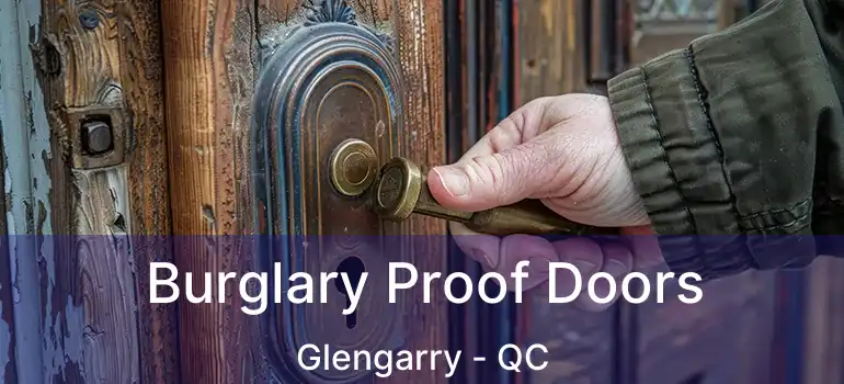  Burglary Proof Doors Glengarry - QC