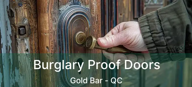  Burglary Proof Doors Gold Bar - QC