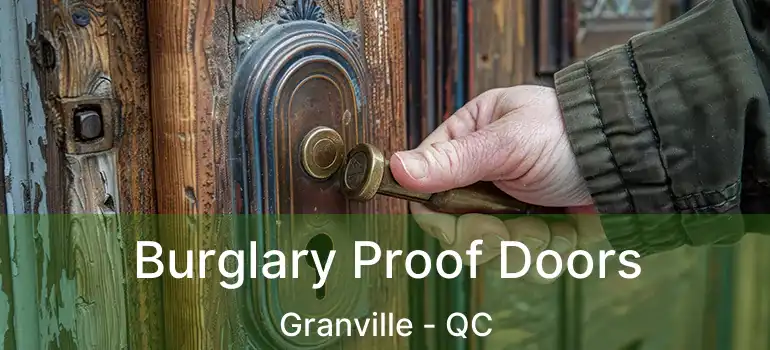  Burglary Proof Doors Granville - QC