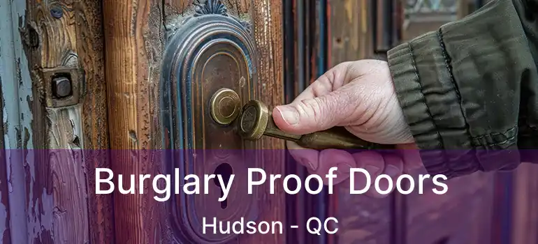  Burglary Proof Doors Hudson - QC
