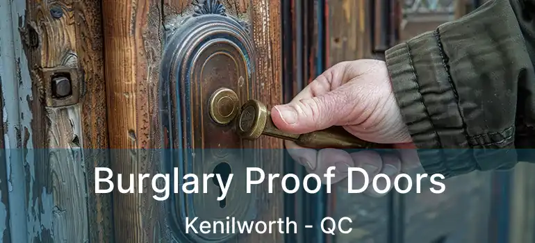  Burglary Proof Doors Kenilworth - QC