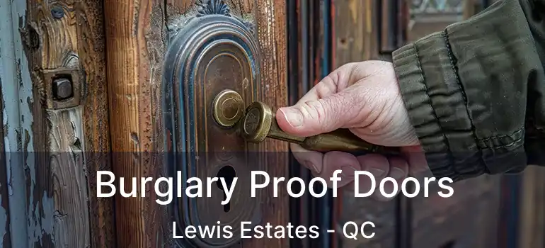  Burglary Proof Doors Lewis Estates - QC