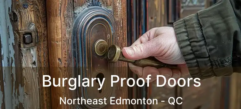  Burglary Proof Doors Northeast Edmonton - QC