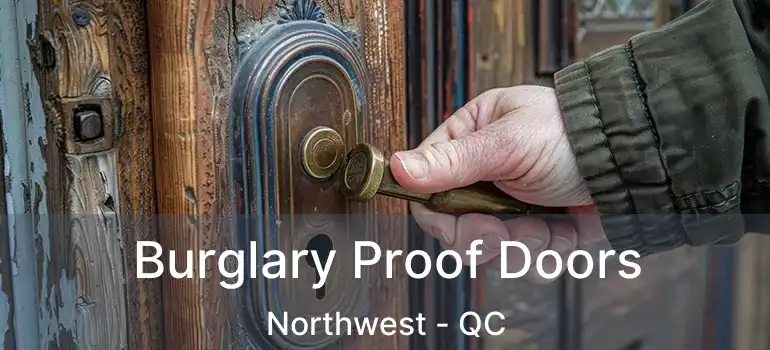  Burglary Proof Doors Northwest - QC