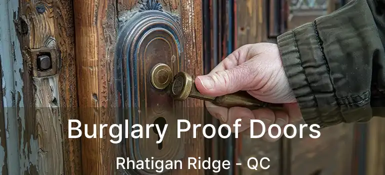  Burglary Proof Doors Rhatigan Ridge - QC