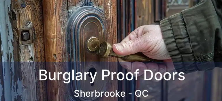  Burglary Proof Doors Sherbrooke - QC
