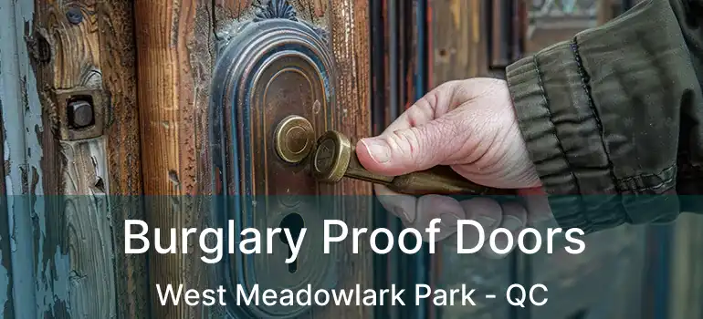  Burglary Proof Doors West Meadowlark Park - QC
