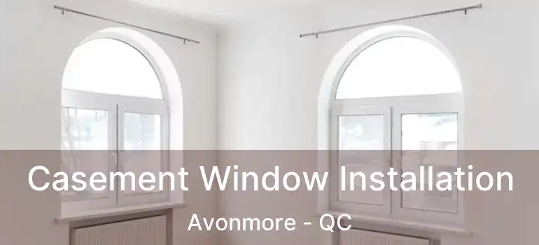  Casement Window Installation Avonmore - QC