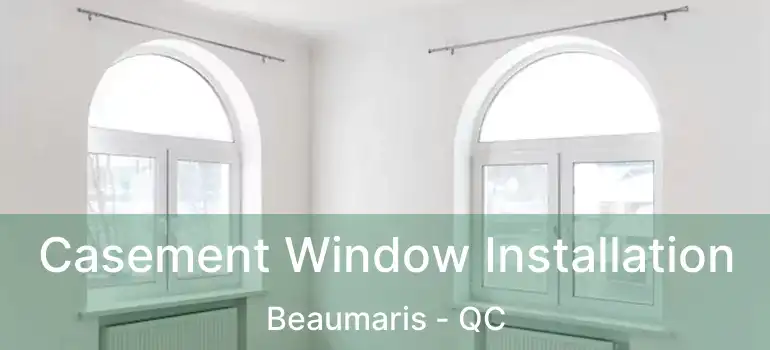  Casement Window Installation Beaumaris - QC