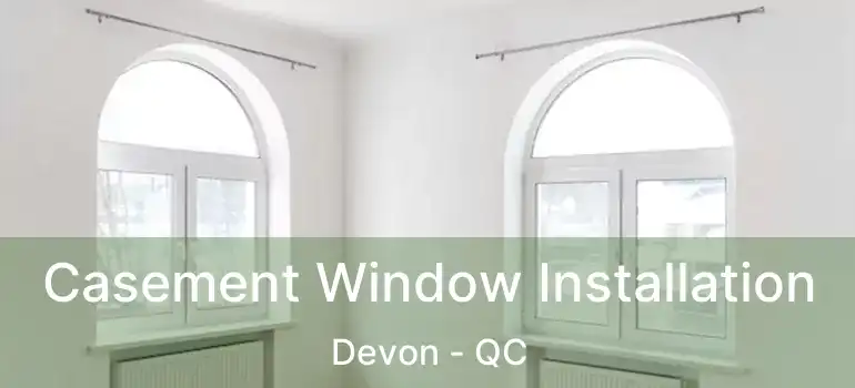  Casement Window Installation Devon - QC