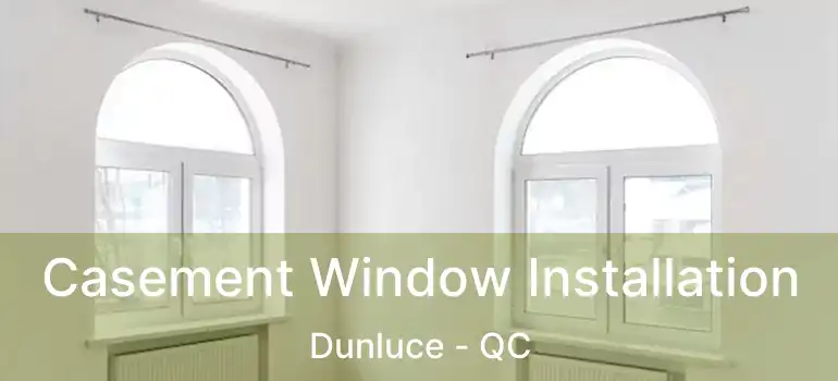  Casement Window Installation Dunluce - QC