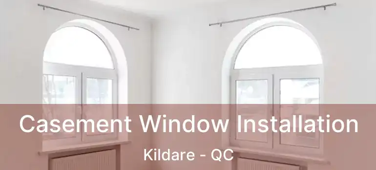  Casement Window Installation Kildare - QC