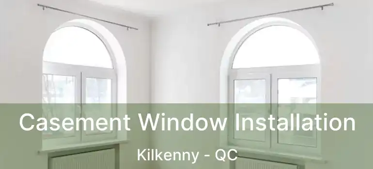  Casement Window Installation Kilkenny - QC