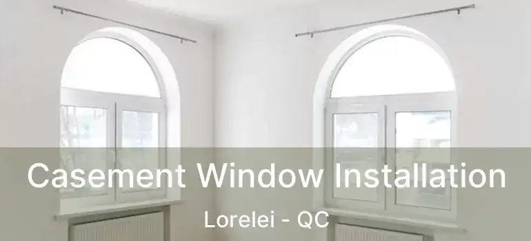  Casement Window Installation Lorelei - QC