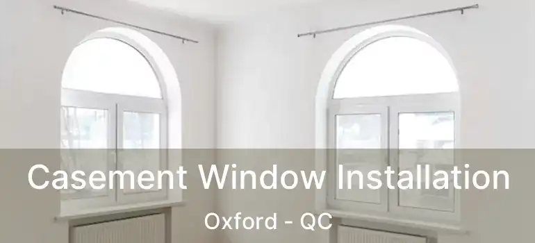  Casement Window Installation Oxford - QC