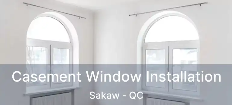  Casement Window Installation Sakaw - QC