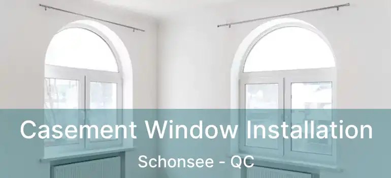  Casement Window Installation Schonsee - QC