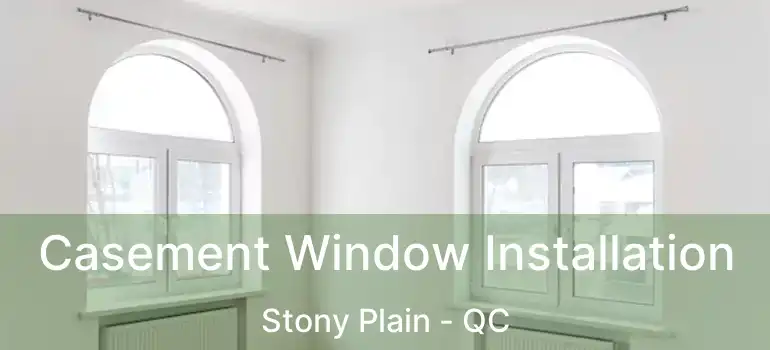  Casement Window Installation Stony Plain - QC