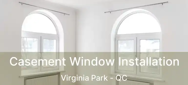 Casement Window Installation Virginia Park - QC