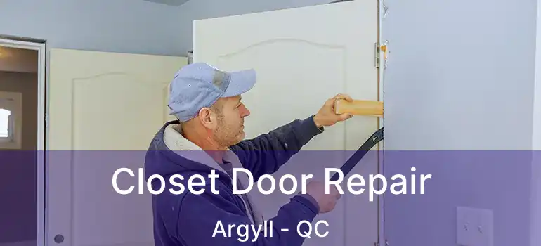  Closet Door Repair Argyll - QC