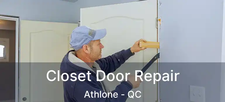  Closet Door Repair Athlone - QC