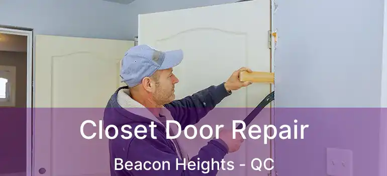  Closet Door Repair Beacon Heights - QC