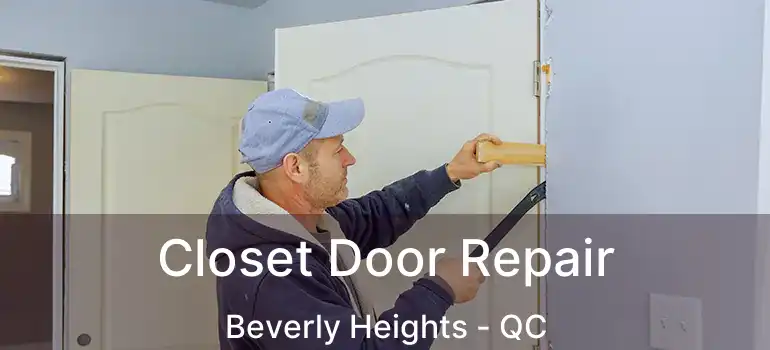  Closet Door Repair Beverly Heights - QC