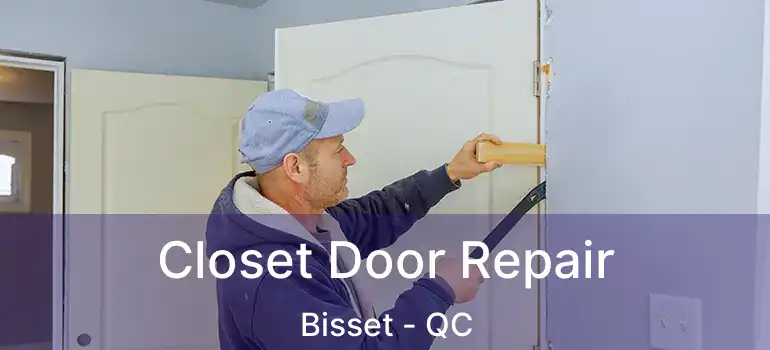  Closet Door Repair Bisset - QC
