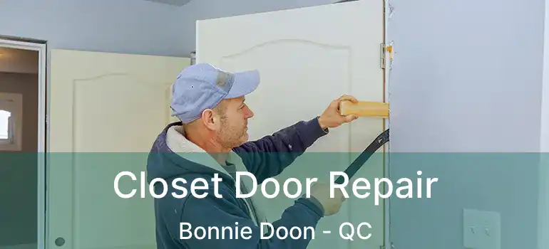  Closet Door Repair Bonnie Doon - QC
