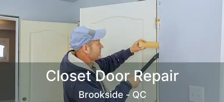  Closet Door Repair Brookside - QC