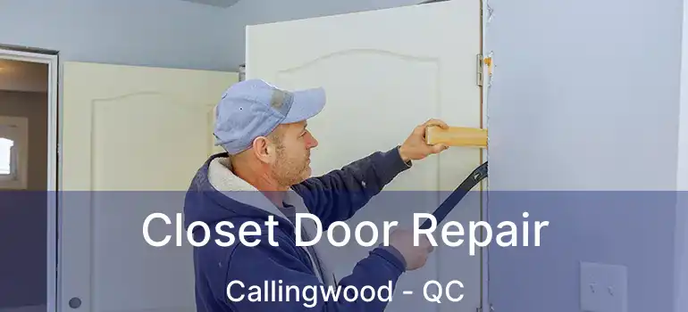  Closet Door Repair Callingwood - QC