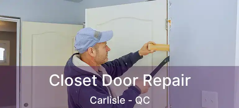  Closet Door Repair Carlisle - QC