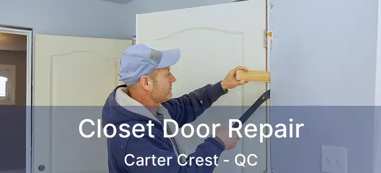  Closet Door Repair Carter Crest - QC