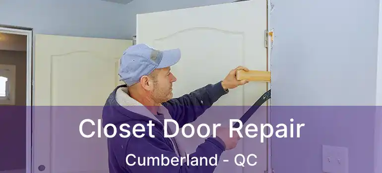  Closet Door Repair Cumberland - QC