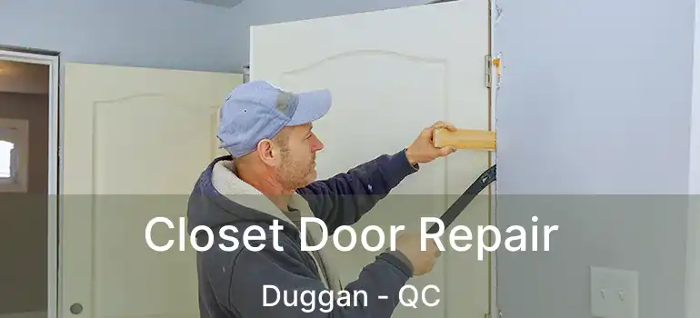  Closet Door Repair Duggan - QC