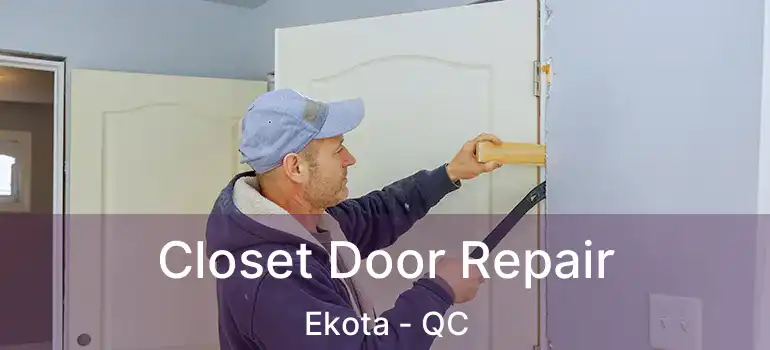  Closet Door Repair Ekota - QC