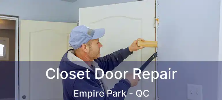  Closet Door Repair Empire Park - QC