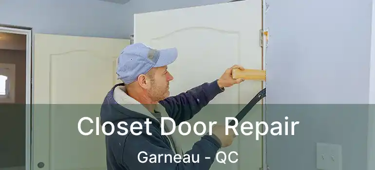  Closet Door Repair Garneau - QC