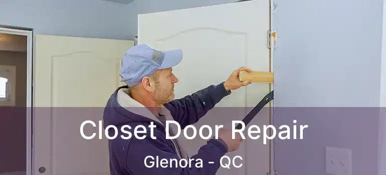  Closet Door Repair Glenora - QC