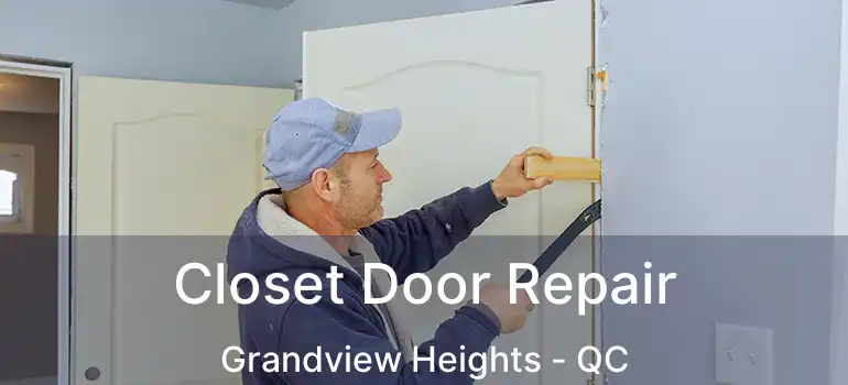  Closet Door Repair Grandview Heights - QC