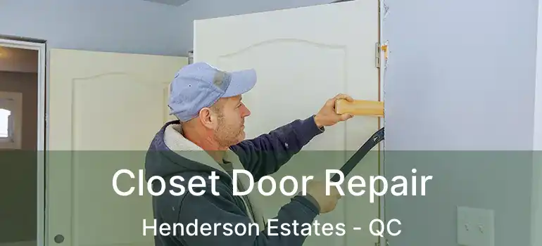  Closet Door Repair Henderson Estates - QC