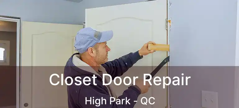  Closet Door Repair High Park - QC