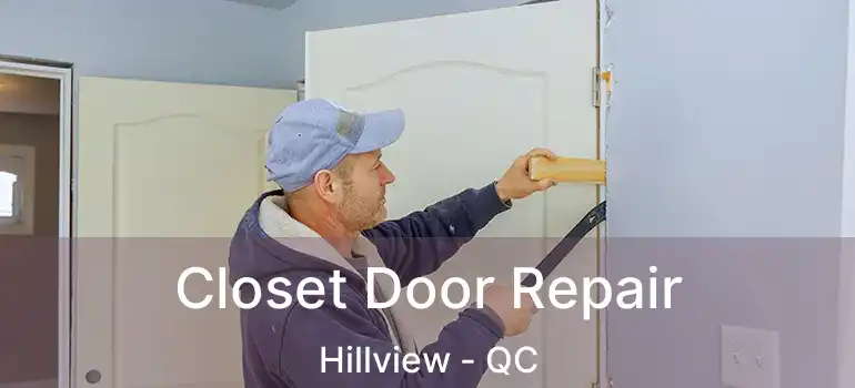  Closet Door Repair Hillview - QC