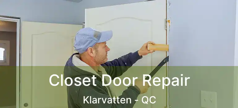  Closet Door Repair Klarvatten - QC