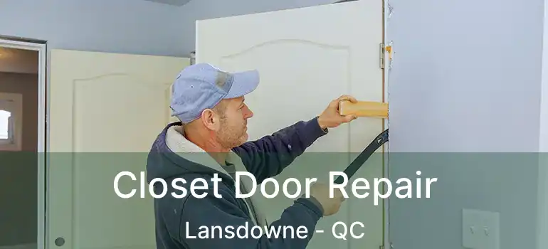  Closet Door Repair Lansdowne - QC