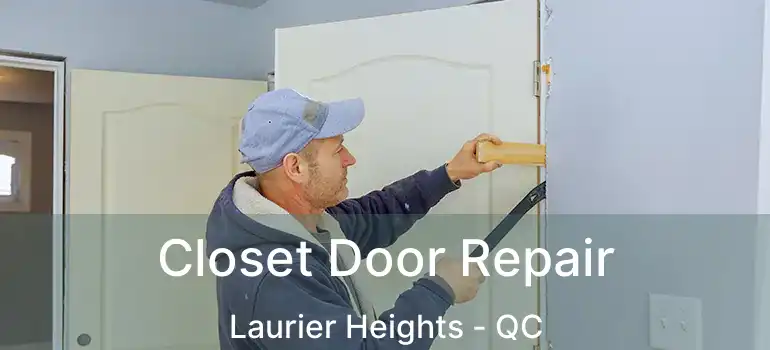  Closet Door Repair Laurier Heights - QC