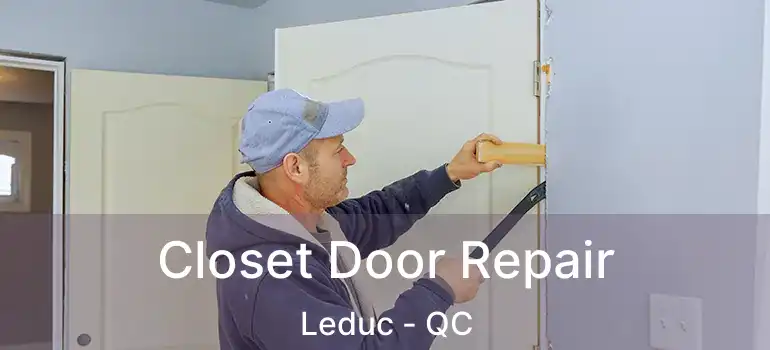  Closet Door Repair Leduc - QC